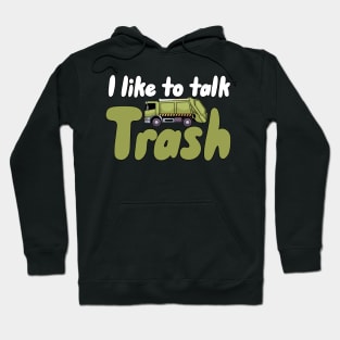 I like to talk trash Hoodie